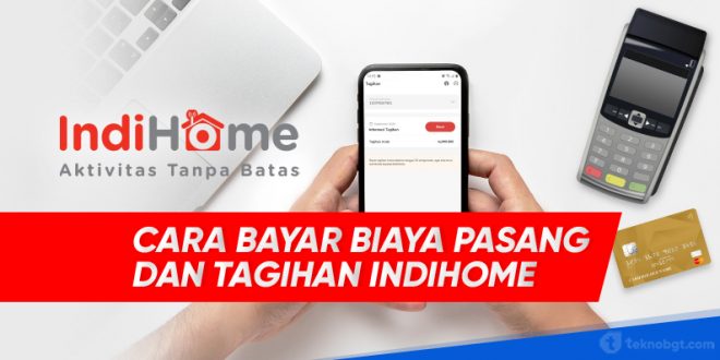 cara bayar biaya pasang indihome dan tagihan bulanan