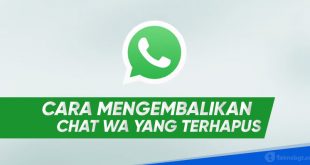 cara mengembalikan chat whatsapp yg sudah dihapus