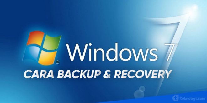 cara backup dan recovery data windows 7 dan windows 10