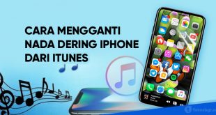 cara mengubah nada dering iphone dari itunes