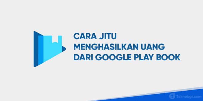 cara dapat uang dari google play book