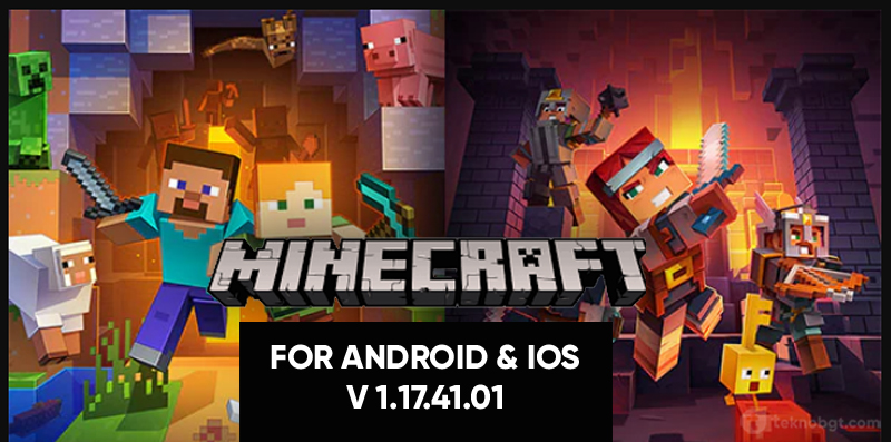 Download Minecraft 1.17.41.01 Untuk Hp Android dan iOS – TEKNO BANGET