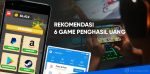 6 aplikasi game penghasil uang terbaik