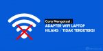 adapter wifi laptop hilang