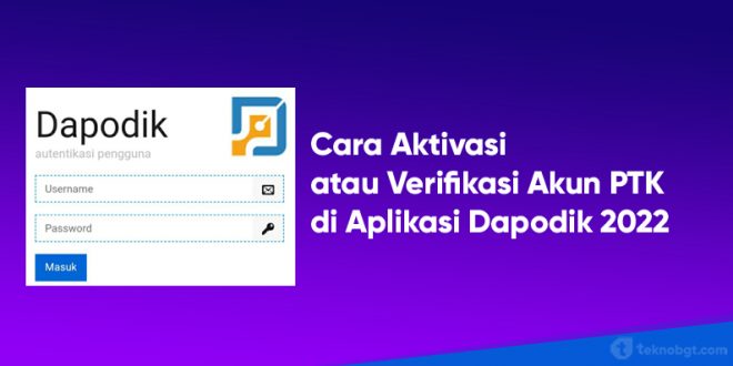 cara aktivasi dan verifikasi akun PTK dapodik 2022
