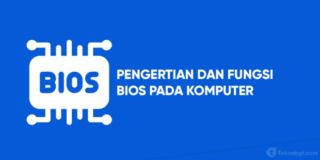 apa itu fungsi bios dan pengertiannya