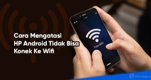 hp android tidak bisa konek wifi indihome