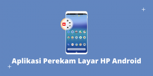Aplikasi Perekam Layar Android