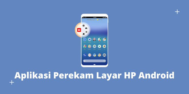 Aplikasi Perekam Layar Android