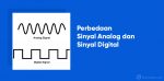 Perbedaan Sinyal Digital dengan Sinyal Analog