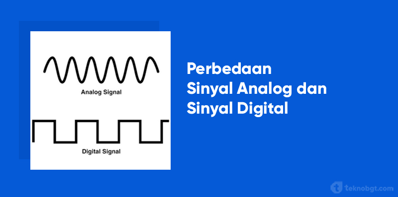 Sinyal Rjb Apa Perbedaan Sinyal Digital dengan Sinyal Analog? – TEKNO BANGET