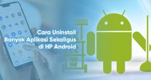 Uninstall Banyak Aplikasi Sekaligus di Android