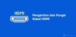 fungsi dan pengertian kabel hdmi