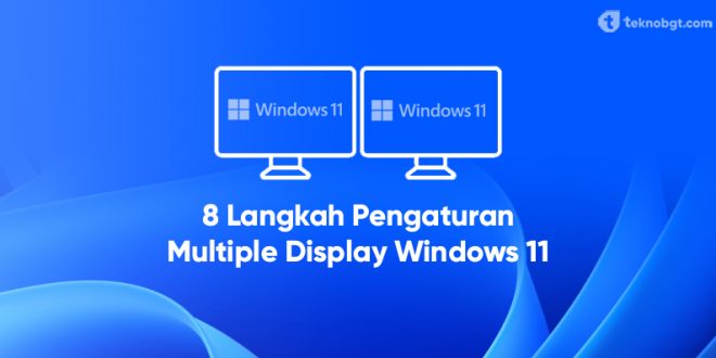 langkah setting pengaturan multiple display windows 11