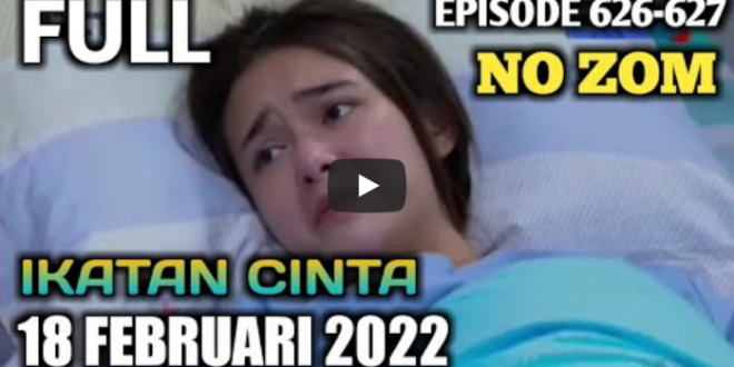 nonton ikatan cinta episode baru 18 feb 2022