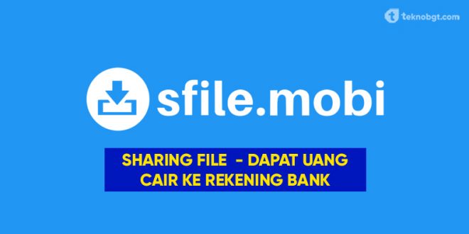 sharing file dapatkan uang dari sfile mobi