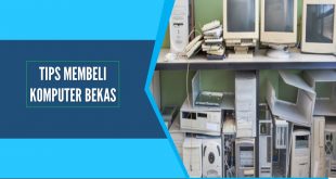 tips beli komputer bekas berkualitas