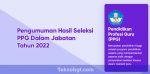 Pengumuman Hasil Seleksi PPG Dalam Jabatan Tahun 2022