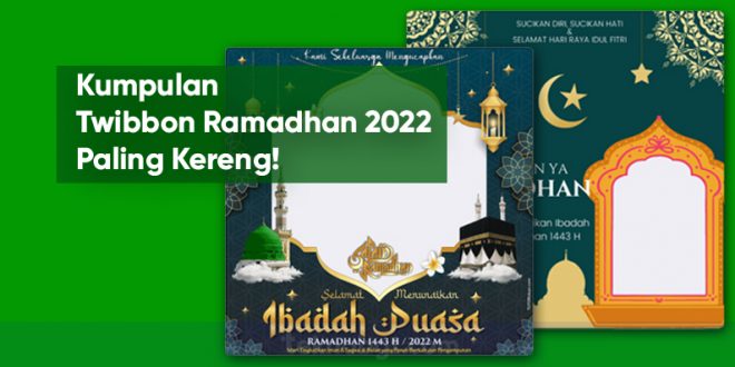 kumpulan twibbon ramadhan 2022