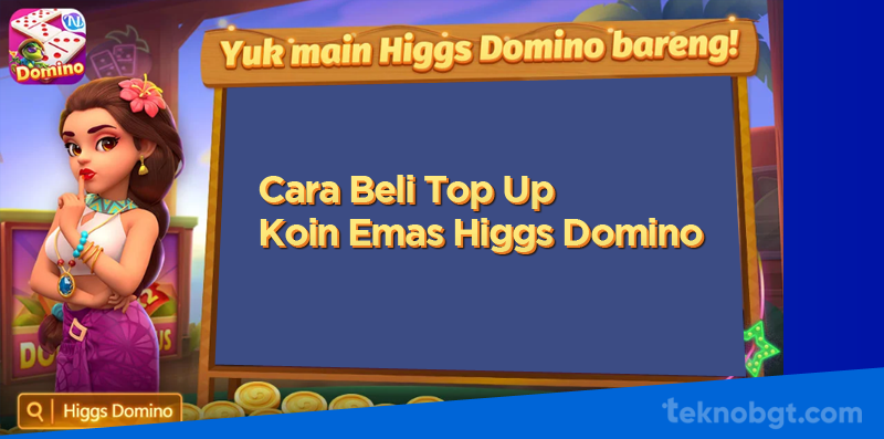 Cara Beli Top Up Higgs Domino