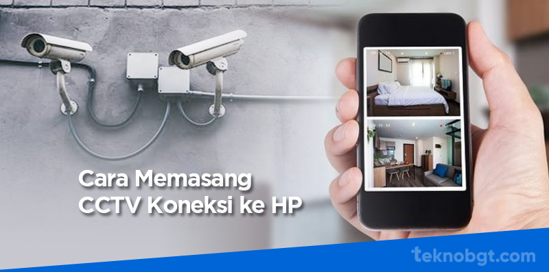 Cara Memasang CCTV Koneksi ke HP