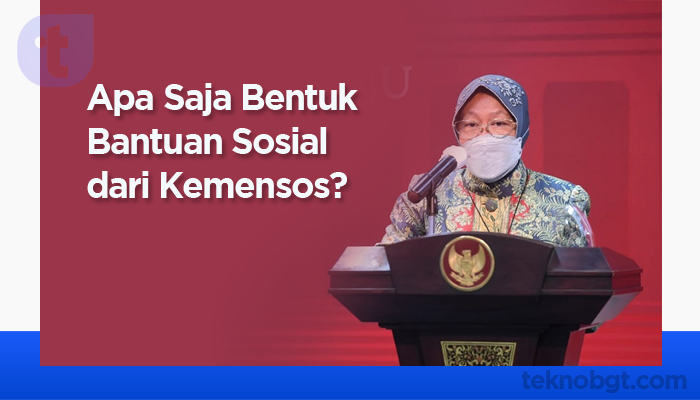 Apa Saja Bentuk Bantuan Sosial Kemensos