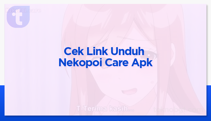 Nekopoi Care Apk link unduh