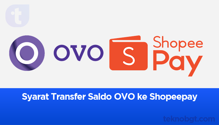 Syarat Transfer Saldo OVO ke Shopeepay