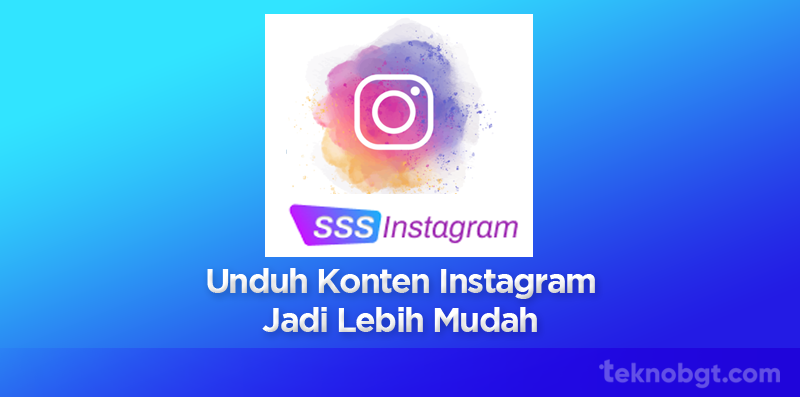SSSInstagram Unduh Konten IG Jadi Lebih Mudah