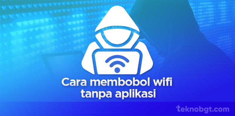 cara membobol wifi tanpa aplikasi