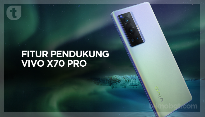 fitur pendukung vivo_x70_pro