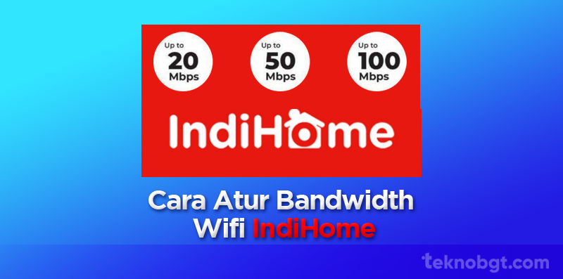 mengatur bandwidth wifi IndiHome