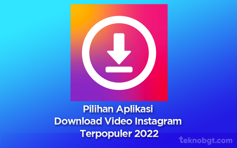 Aplikasi Download Video Instagram