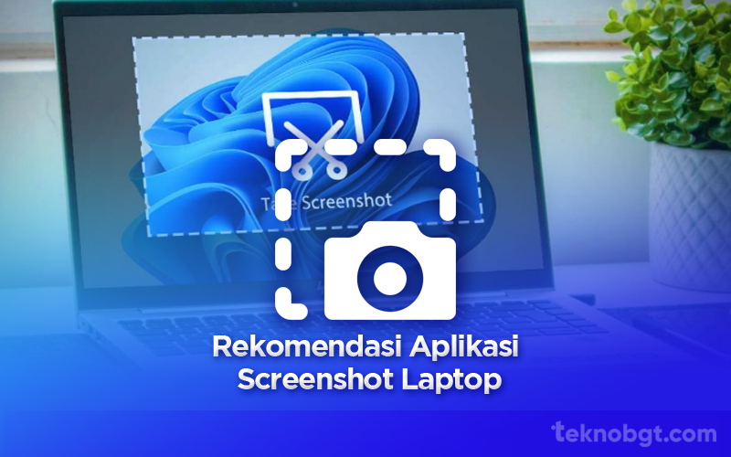 Aplikasi Screenshot Laptop Terbaik