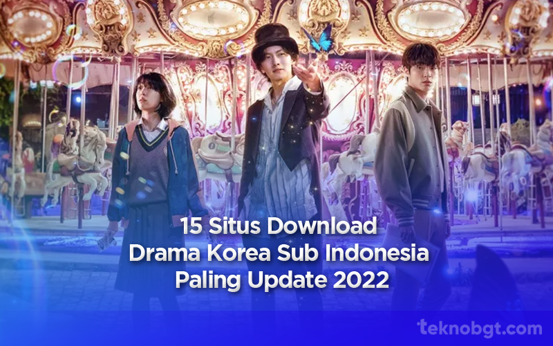 Situs Download Drama Korea Sub Indonesia Paling Update 2022