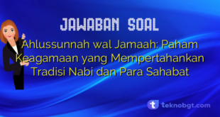 Ahlussunnah wal Jamaah: Paham Keagamaan yang Mempertahankan Tradisi Nabi dan Para Sahabat