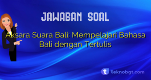 Aksara Suara Bali: Mempelajari Bahasa Bali dengan Tertulis