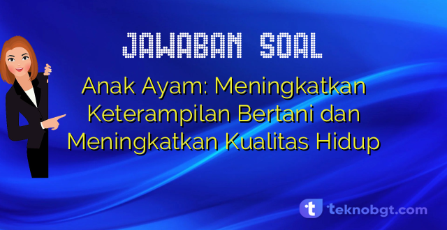 Anak Ayam: Meningkatkan Keterampilan Bertani dan Meningkatkan Kualitas Hidup