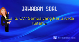 Apa Itu CV? Semua yang Perlu Anda Ketahui