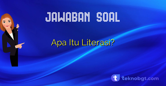 Apa Itu Literasi?
