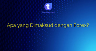 Apa yang Dimaksud dengan Forex?