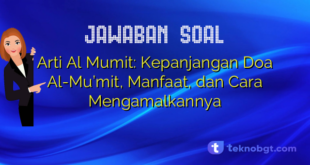 Arti Al Mumit: Kepanjangan Doa Al-Mu’mit, Manfaat, dan Cara Mengamalkannya