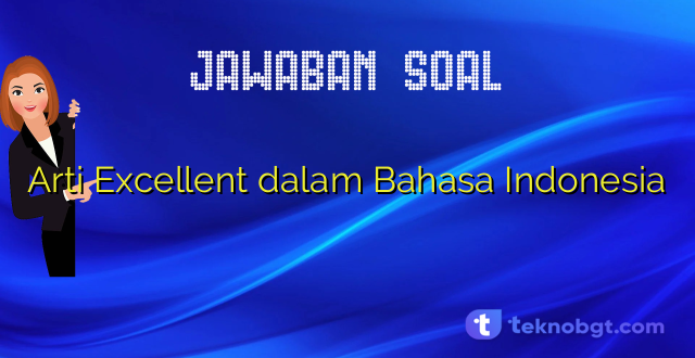 Arti Excellent dalam Bahasa Indonesia