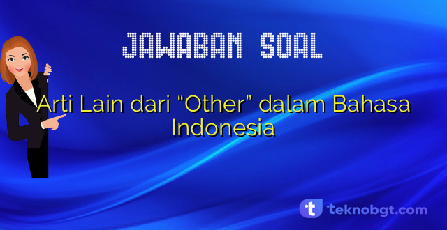 Arti Lain dari “Other” dalam Bahasa Indonesia