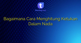 Bagaimana Cara Menghitung Ketukan Dalam Nada