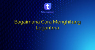 Bagaimana Cara Menghitung Logaritma