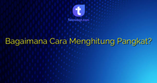 Bagaimana Cara Menghitung Pangkat?