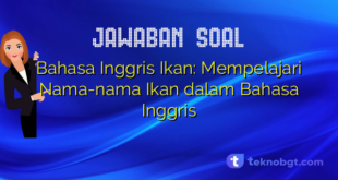 Bahasa Inggris Ikan: Mempelajari Nama-nama Ikan dalam Bahasa Inggris