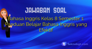 Bahasa Inggris Kelas 8 Semester 1: Panduan Belajar Bahasa Inggris yang Efektif
