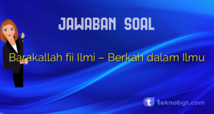 Barakallah fii Ilmi – Berkah dalam Ilmu